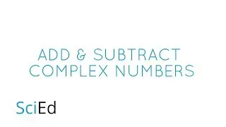 Subtraction and Addition of Complex Numbers | Algebra