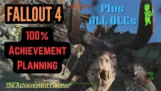 Fallout 4-100% Achievement Planning - with all DLCs - DON'T MISS ANY ACHIEVEMENTS!