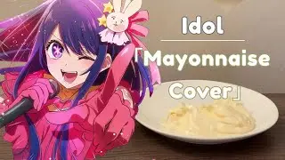 「Idol」but covered only using mayonnaise 【Oshi no Ko/YOASOBI】