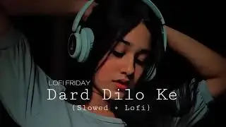 Dard Dilo Ke Kam Ho Jaty Sad 🎧😉🖤(Slowed+Reverb)