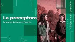 La preceptuación, sello distintivo de Orvalle | Colegio Orvalle (Madrid)