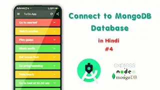 #4. Connect to MongoDB  Database using Node JS | Create a To-Do Android App using Rest API in Hindi