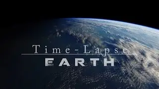 Time-Lapse | Earth