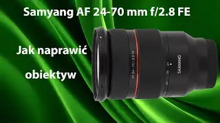 Samyang 24–70 mm f/2.8 AF – Autofokus nie działa | Diagnoza i naprawa