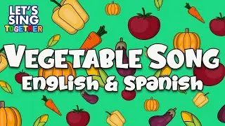 The Vegetable Song! Name veggies in English and Spanish