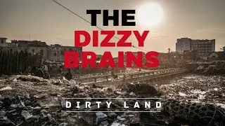 THE DIZZY BRAINS - Dirty Land (Official Video)