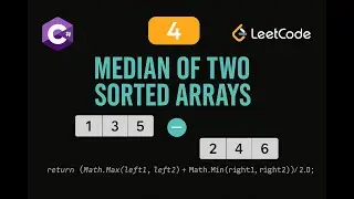 LeetCode 4: Median of Two Sorted Arrays | C# Solution | Binary Search