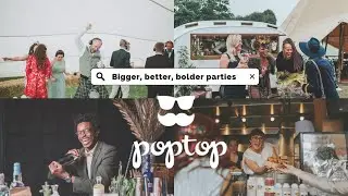 Poptop Parties are Bigger, Better, Bolder Parties