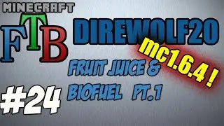 FTB Direwolf20 S02E24 - Fruit Juice and BioFuel