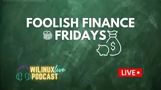 Foolish Finance Friday - Episode 35 💸🤑💸