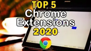 Top 5 Most Useful Chrome Extensions | 2020🔥