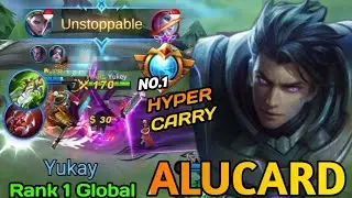 HyperCarry Alucard Unstoppable - Top 1 Global Alucard by Yukay - MLBB