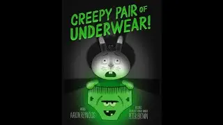 Creepy Pair of Underwear by Aaron Reynolds ~ Read Aloud
