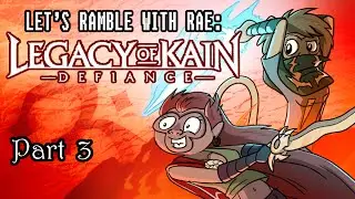 Let's Ramble With Rae: Legacy of Kain Defiance, Part 3