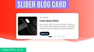 Animated Slider Blog Card using HTML & CSS | Animated Slider |
