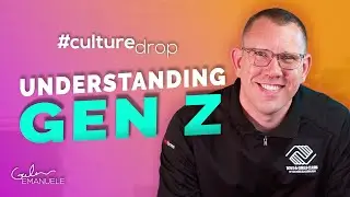 5 Things to Understand About Gen Z | #culturedrop | Galen Emanuele