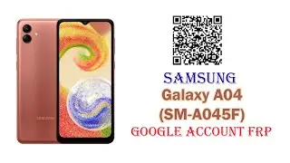 How to Bypass Google account FRP on Samsung Galaxy A04 (SM-A045F)