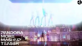 K/DA & MAVE:   - 