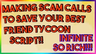 Roblox NEW making scam calls to save your best friend tycoon Script Exploit GUI (Pastebin 2022)