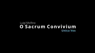 O Sacrum Convivium - Unica Vox