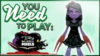 You Need To Play They Bleed Pixels