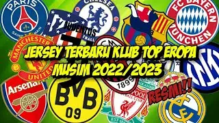 Jersey terbaru klub top eropa musim 2022/2023 | RESMI!!