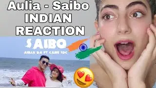 INDIAN REACTION to Bollywood Cover Saibo - Aulia DA ft Cahu Sdc