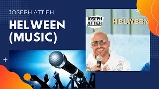 Helween (Music) - Joseph Attieh II حلوين (موسيقى) - جوزيف عطية
