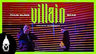 Thug Slime x Scar - Villain (Official Music Video) (Prod. by Gobsouth)