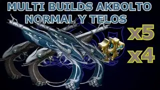 WARFRAME MULTI BUILD AKBOLTO NORMAL Y TELOS 5 y 4 formas U19.0.6