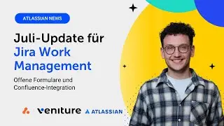 Juli-Update für Jira Work Management: Offene Formulare und Confluence-Integration