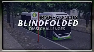 OMSI 2 Challenges - Drive Blind, under instruction!
