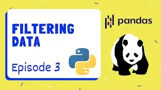 Filtering Data - Pandas | Python ~ Episode 3