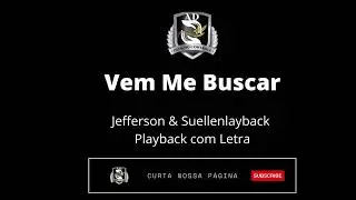 Vem me Buscar - Jefferson & Suellen (Playback com letra)