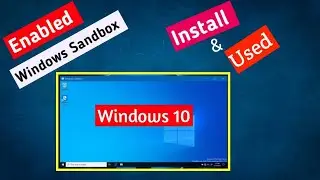 How to install Windows Sandbox | How to enable ‘Windows Sandbox’ on Windows 10