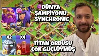 DÜNYA ŞAMPİYONU SYNCHRONIC TİTAN SALDIRISINI YAPTIM ! CLASH OF CLANS