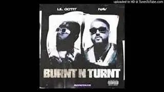 Lil Gotit - Burnt N Turnt ft Nav (SLOWED)