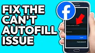 Content Can't Be Autofilled Facebook Problem (EASY FIX)