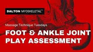 Foot & Ankle Mobility Assessment Using Joint Play