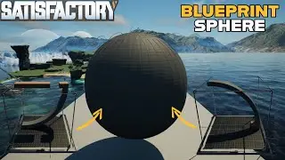Satisfactory - USE BLUEPRINTS TO CREATE A SPHERE