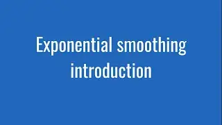 7.1: Exponential smoothing introduction