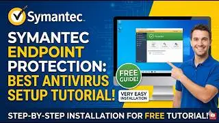 Symantec Endpoint Protection Setup Tutorial for free