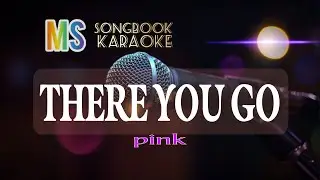 THERE YOU GO -PINK KARAOKE