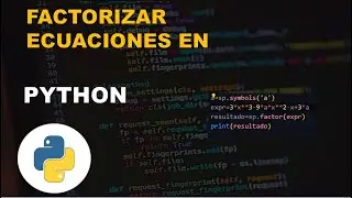 FACTORIZACION DE ECUACIONES EN PYTHON✅