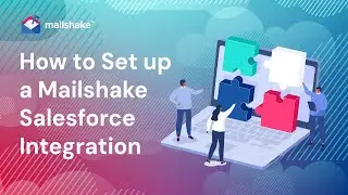 How to Set Up a Salesforce Integration in Mailshake