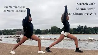 Marge Blackman - Morning Song: Stretch Video with Karian Forde and La Shaun Prescott