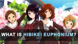 What is Hibike! Euphonium? | GoBoiano