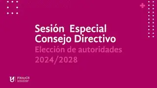 Sesión  Especial Consejo Directivo - Elección de autoridades 2024/2028