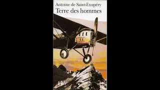 Terre des hommes - Antoine de Saint-Exupéry
