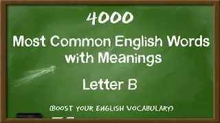 4000 Most common English words with meanings - List B